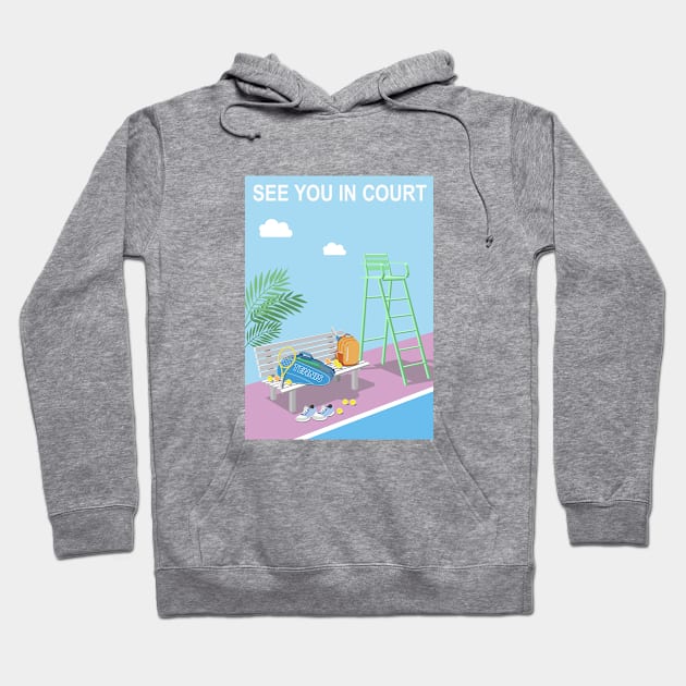 Tennis court bench - See you in court. Hoodie by Terry Tennis